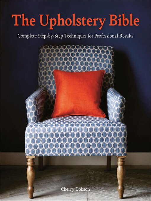 Title details for The Upholstery Bible by Cherry Dobson - Available
